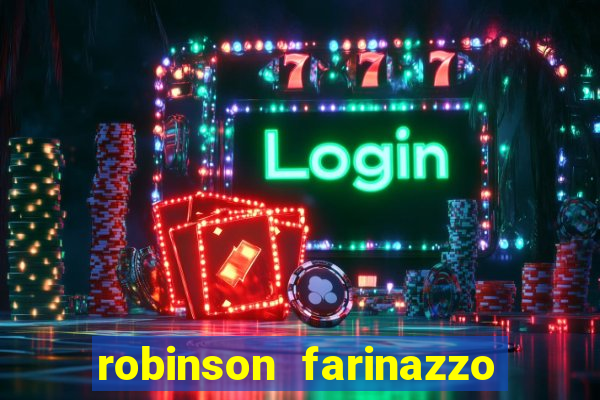 robinson farinazzo biografia wikipedia